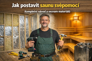 Jak postavit saunu svépomocí – kompletní návod